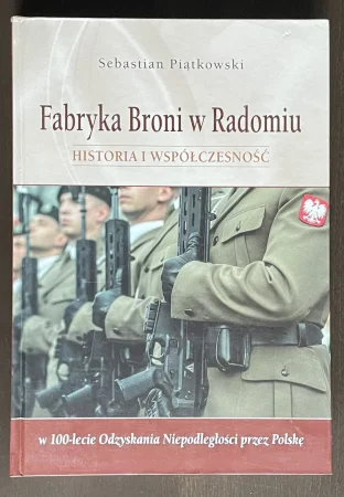 Książka Fabryka Broni w Radomiu - Sebastian Piątkowski